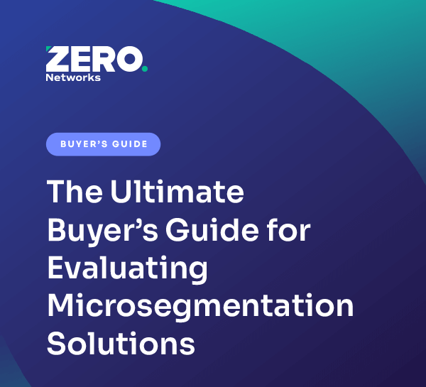 The Buyer’s Guide to Microsegmentation Solutions
